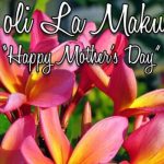 How Do You Say Happy Mother'S Day In Hawaiian