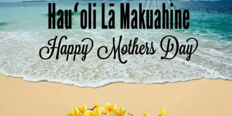 How To Say Happy Mother'S Day In Hawaiian