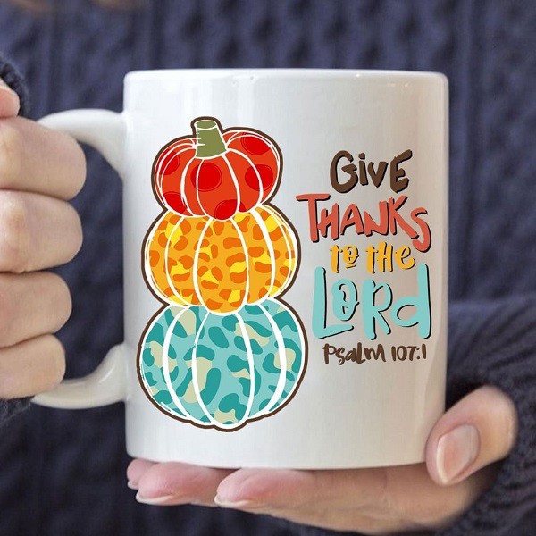 Christian Mug Psalm 1071 Niv Give Thanks To The Lord Thanksgiving Coffee Mug