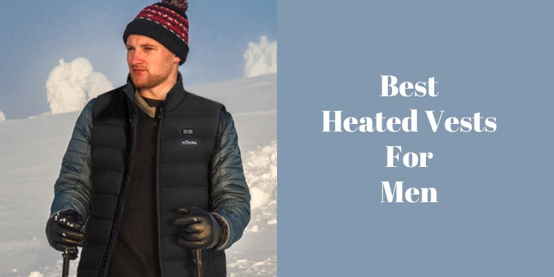 Best Heated Vests For Men