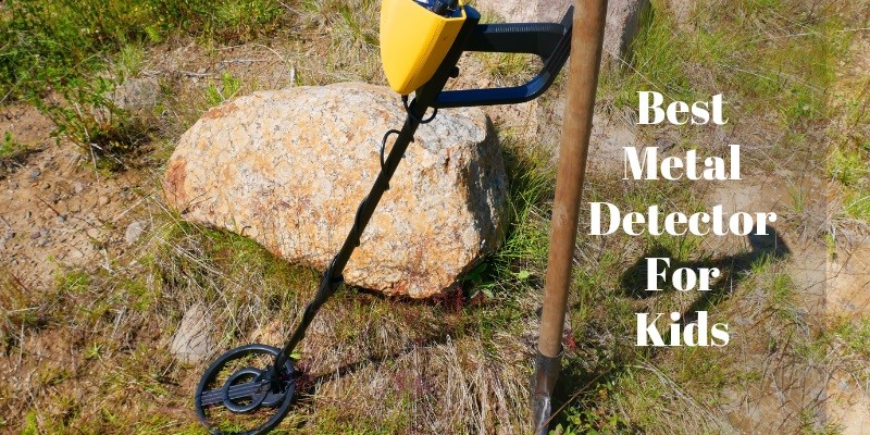 Best Metal Detector For Kids