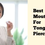 Best Mouthwash for Tongue Piercing