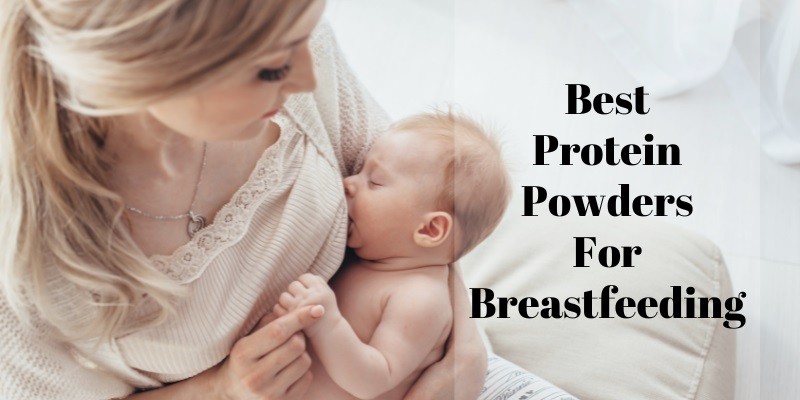 Best Protein Powders For Breastfeeding