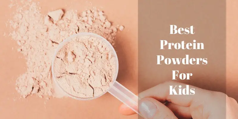 Best Protein Powders For Kids