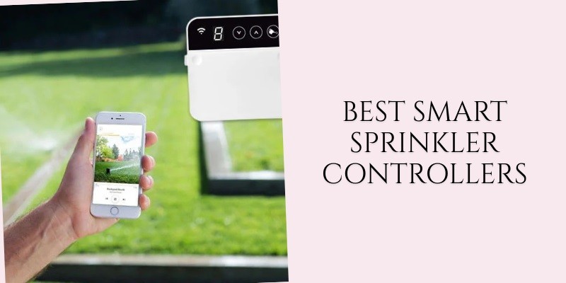 Best Smart Sprinkler Controllers