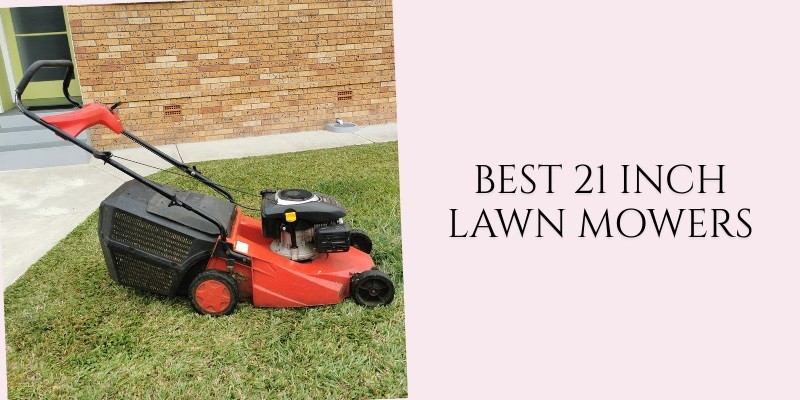 best 21 inch lawn mowers