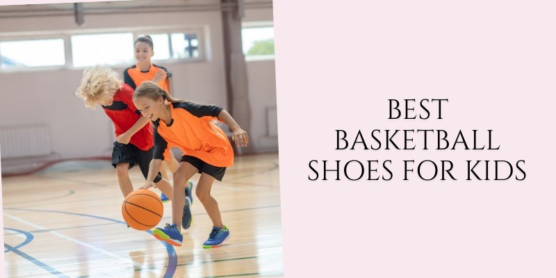 best basketball shoes for kids