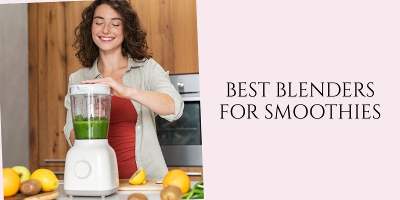 best blenders for smoothies