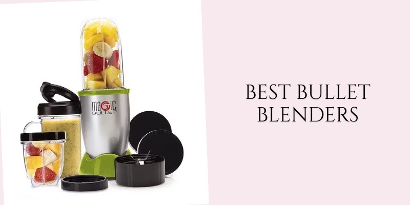 best bullet blenders