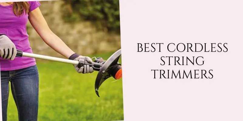 best cordless string trimmers