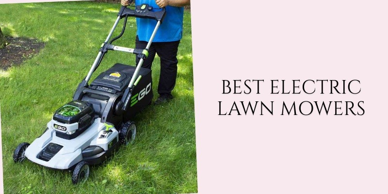 best electric lawn mowers