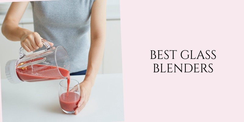 best glass blenders