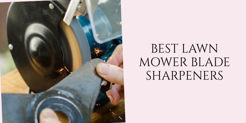 best lawn mower blade sharpeners