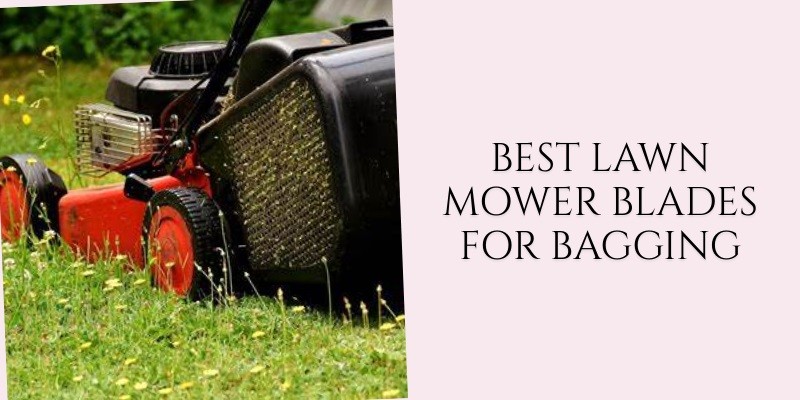 best lawn mower blades for bagging