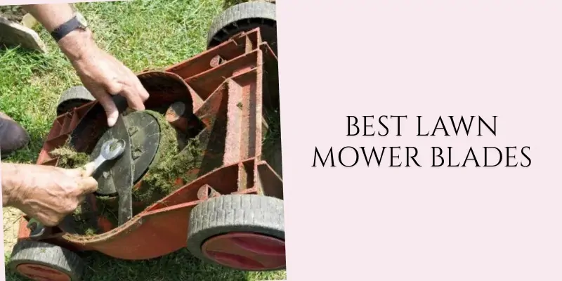 best lawn mower blades