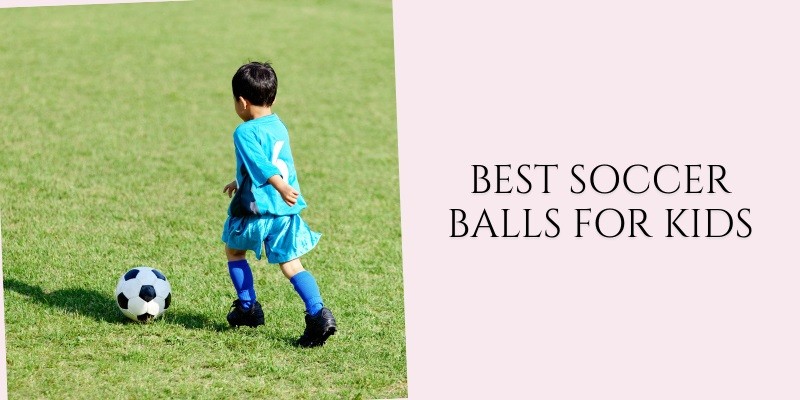 best soccer balls for kids
