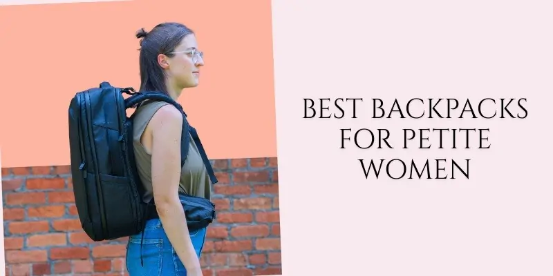 best backpacks for petite women