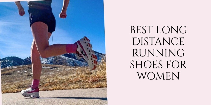 best long distance running shoes for women