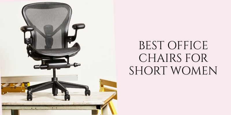best office chairs for short women