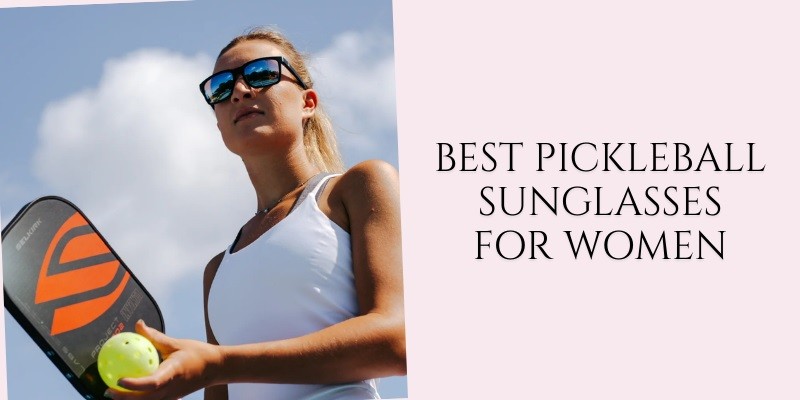 best pickleball sunglasses for women