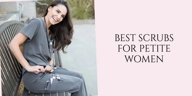 best scrubs for petite women