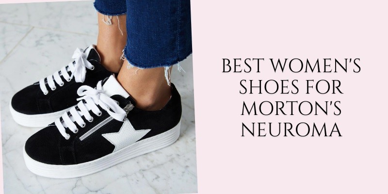 best women's shoes for morton's neuroma
