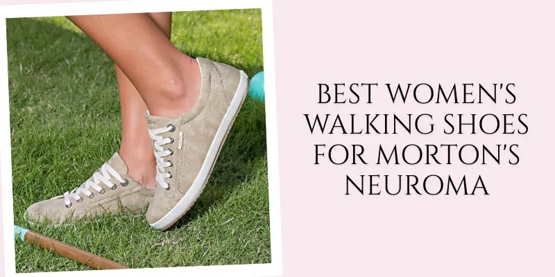 best women's walking shoes for morton's neuroma