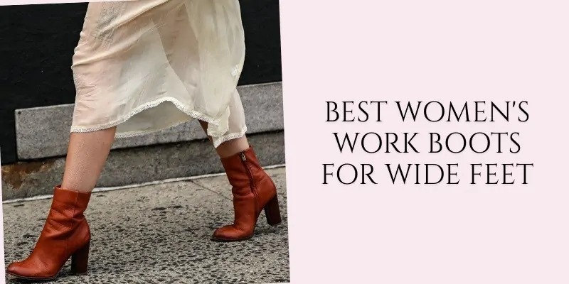 best women's work boots for wide feet