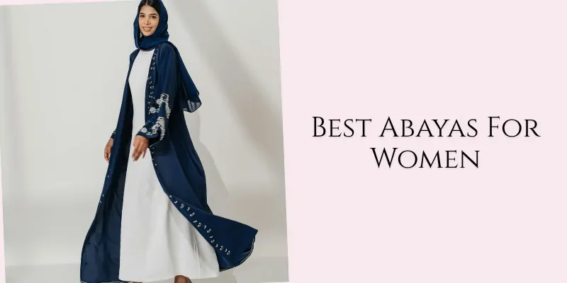 best abayas for women