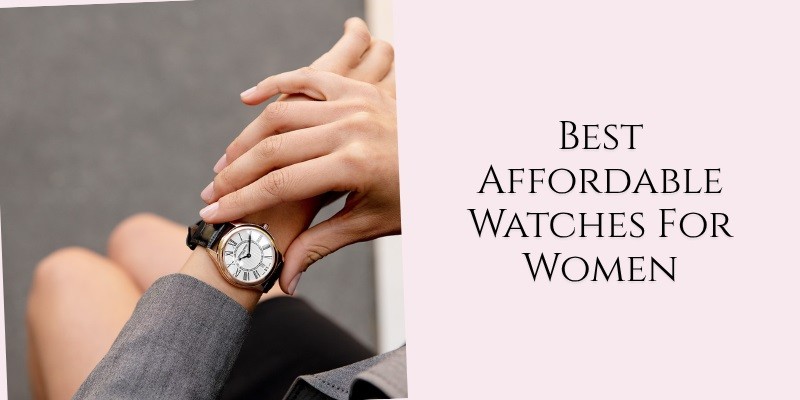 best affordable watches for women