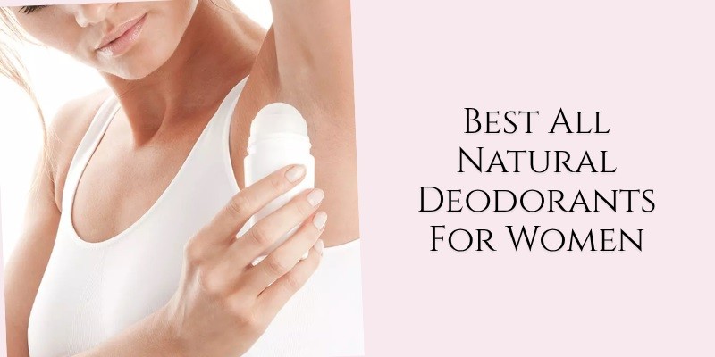best all natural deodorants for women