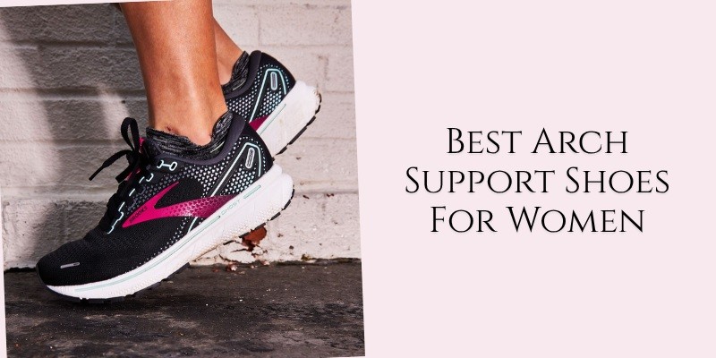 best arch support shoes for women
