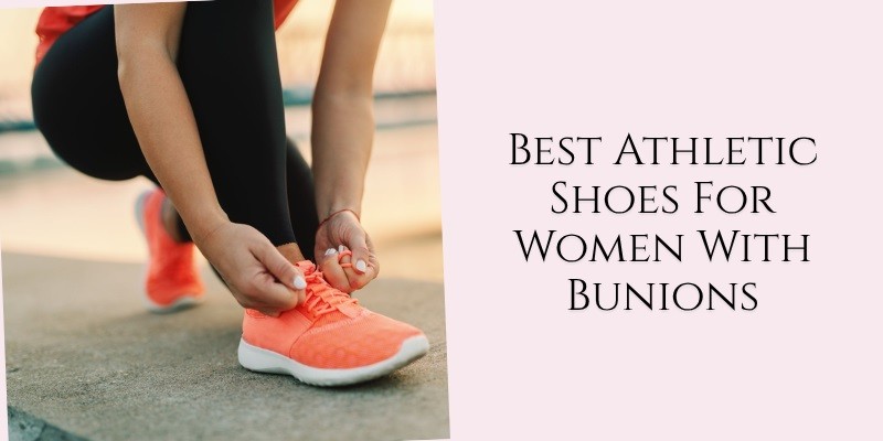 best athletic shoes for women with bunions