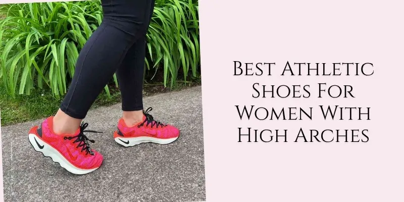 best athletic shoes for women with high arches