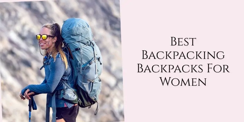 best backpacking backpacks for women