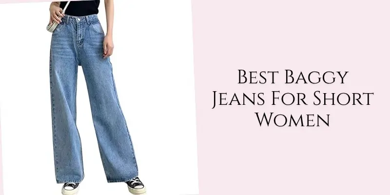 best baggy jeans for short women
