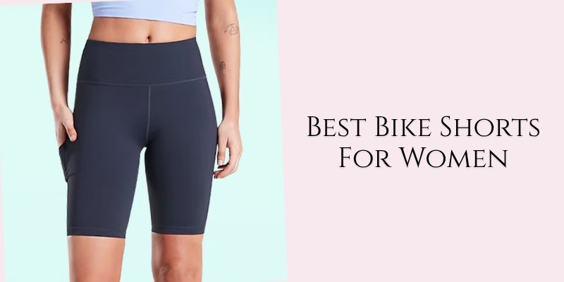 best bike shorts for women
