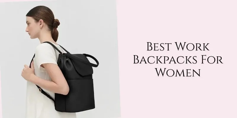 best work backpacks for women