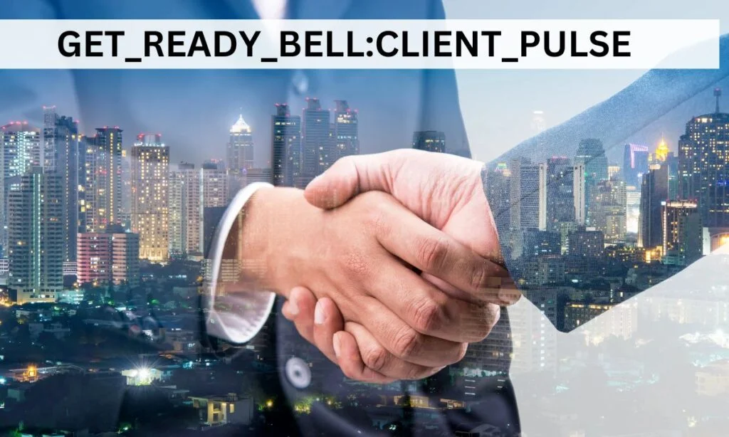 Client_Pulse by Get_Ready_Bell: Real-Time Customer Insights That Drive Growth