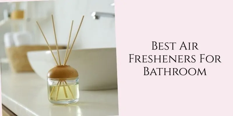 best air fresheners for bathroom