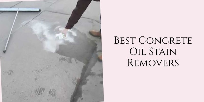 best concrete oil stain removers