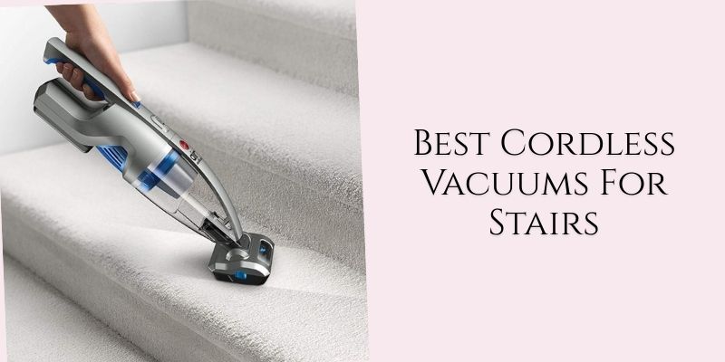 best cordless vacuums for stairs