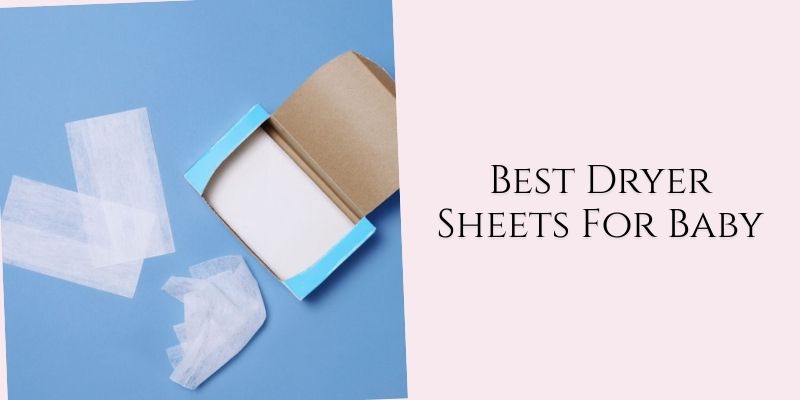 best dryer sheets for baby