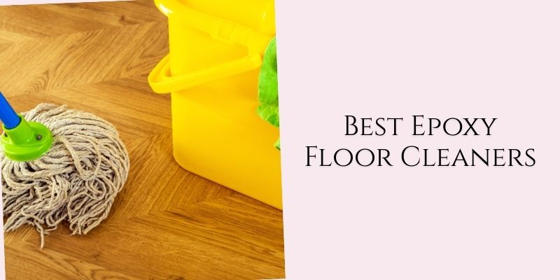 best epoxy floor cleaners