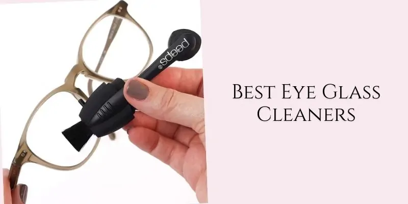 best eye glass cleaners