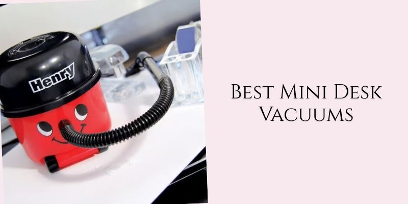 best mini desk vacuums