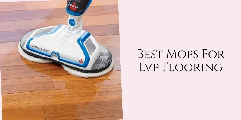 best mops for lvp flooring