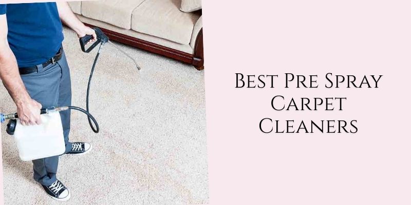 best pre spray carpet cleaners