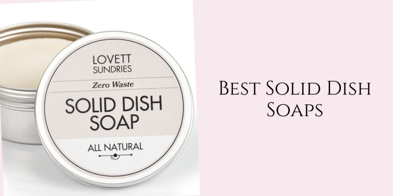 best solid dish soaps