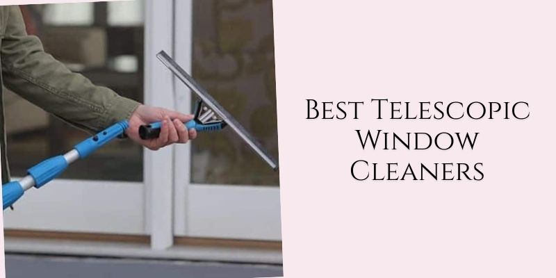 best telescopic window cleaners